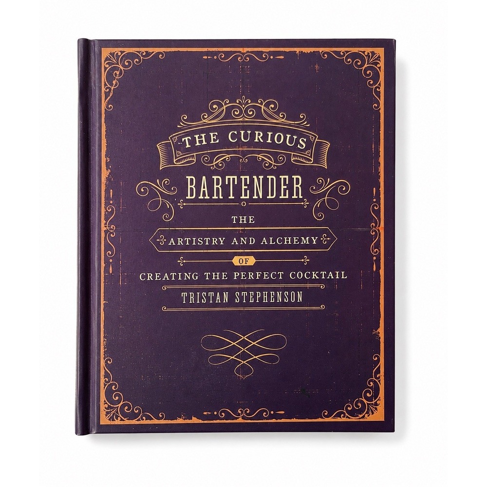 The Curious Bartender Artistry Alchemy Perfect Cocktail HC Tristan Stephenson